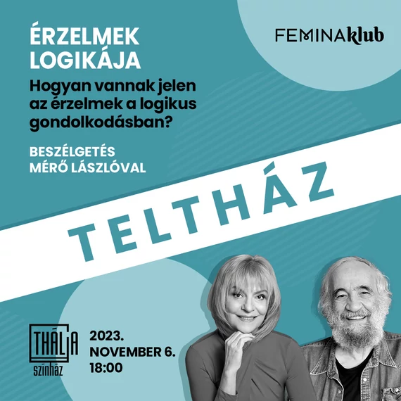 Dr. Mérő László - Érzelmek logikája - Hogyan vannak jelen az érzelmek a logikus gondolkodásban? - 2023.11.06.